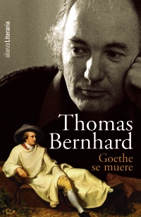 Goethe se muere: Thomas Bernhard