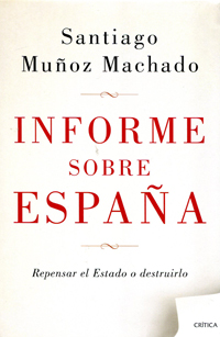 Informe sobre España, de Santiago Muñoz Machado