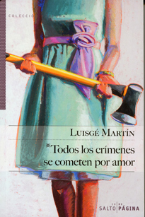 Todos los crímenes se comenten por amor de Luisgé Martín