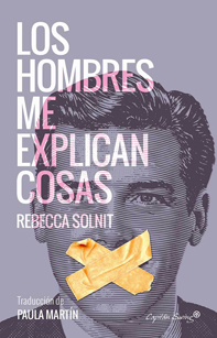 'Los hombres me explican cosas', de Rebecca Solnit