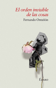 'El orden invisible de las cosas', de Fernando Ontañón