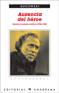 Charles Bukowski, Ausencia del héroe