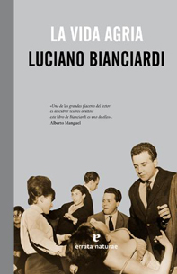 La vida agria, de Luciano Bianciardi