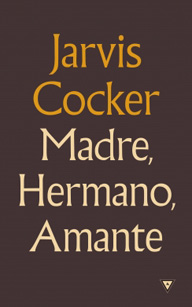 Madre, hermano, amante, de Jarvis Cocker